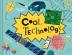 Cool — COOL TECHNOLOGY: Filled with fantastic facts for kids