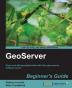 GeoServer Beginner’s Guide