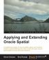 Applying and Extending Oracle Spatial