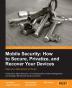 Mobile Security: How to Secure Privatize and Recover Your Devices