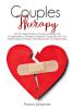 Couples Therapy: Rid Your Relationships of Anxiety Jealousy and Codependency. Develop a Deeper Connection with Your Partner Improve Intimacy and Rejuvenate Your Relationship