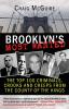 Brooklyn's Most Wanted: The Top 100 Criminals Crooks and Creeps from the County of the Kings