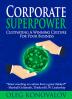 Corporate Superpower: Cultivating A Winning Culture For Your Business