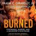 Burned: Pyromania Murder and A Daughter's Nightmare