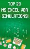 Top 20 MS Excel VBA Simulations!: VBA to Model Risk Investments Growth Gambling and Monte Carlo Analysis