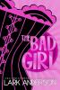 The Bad Girl: 4 (Beguiling a Billionaire)