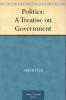 Politics: A Treatise on Government