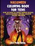 Halloween Coloring Book For Teens: Over 80 Pages of Unique Horror Designs Jack-o-Lanterns Witches Haunted Houses and More