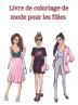 Livre de coloriage de mode pour les filles: Livre à colorier avec des dessins de mode et de style frais/ Livre à colorier pour les filles de tous âges/ De superbes dessins de mode.