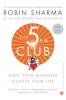 The 5 Am Club: Own Your Morning, Elevate Your Life