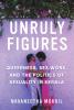 Unruly Figures: Queerness Sex Work and the Politics of Sexuality in Kerala