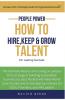 People Power - How to Hire Keep and Grow Talent for Lasting Success