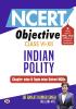 NCERT Objective Class 6 To 12 Indian Polity | Chapter-wise and Topic-wise 1300+ Solved MCQs Useful Book For UPSC State PSCs & All Other Competitive Exams