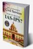 How To Be Successful In Civil Services-How To Become Ias-Ips?