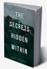 The Secrets Hidden Within