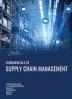 FUNDAMENTALS OF SUPPLY CHAIN MANAGEMENT