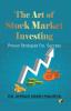 The Art of Stock Market Investing / Proven Strategies for success