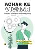 Achar Ke Vichar: Timeless Reflections on Life’s Journey