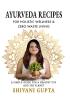 AYURVEDA RECIPES : FOR HOLISTIC WELLNESS & ZERO WASTE LIVING A SIMPLE GUIDE FOR A HEALTHY YOU AND THE PLANET