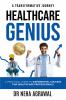 Healthcare Genius: A Practical Guide to Exponential Success for Healthcare Professionals