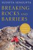 Breaking Rocks and Barriers : Memoirs of a Geologist and Mountaineer