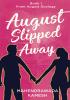 August Slipped Away