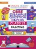 Oswaal | CBSE | 5 Sample Question Papers | Class 12 | Painting (For 2025 Exam)