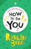 How To Be You