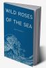 wild roses of the sea