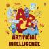 ABC Artificial Intelligence: Discover A to Z of AI an Engaging Illustrated Board Book Introduction to Ai Computers Machine Learning Suitable for All Ages [Penguin Early Learning Series]