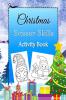 Christmas Scissor Skills Activity Book : Coloring and Cutting Practice for Kids Ages 3-5