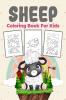 Sheep Coloring Book for Kids : Perfect Sheep Activity Book for Boys Girls and Kids. Great Sheep Gifts for Children and Toddlers