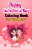 Happy Valentine's Day Coloring Book For Kids Ages 4-8 : A Fun Coloring Book of Hearts Cute Animals For Little Girls and Boys Lovely Gift For The Holidays and More!