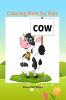 Cow Coloring Book for Kids : 50 Simple and Fun Designs of Cow for Kids and Toddlers |Cow Lover Gifts for Children  |A Happy Farm Animals Coloring and Activity Book for Kids Ages 3 and Up