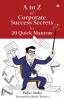 A to Z of Corporate Success Secrets in 20 Quick Mantras