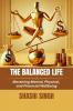 The Balanced Life: Mastering Mental Physical and Financial Wellbeing