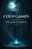 Cold Games Part II: The Game Of Secrets: The Game of Secrets