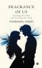 Fragrance of Us: Touching her skin and Cracking her soul