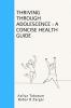 Thriving Through Adolescence : A Concise Health Guide