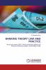 BANKING THEORY LAW AND PRACTICE