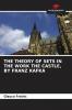 THE THEORY OF SETS IN THE WORK THE CASTLE BY FRANZ KAFKA