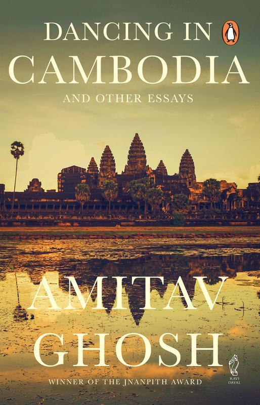 Dancing In Cambodia & Other Essays