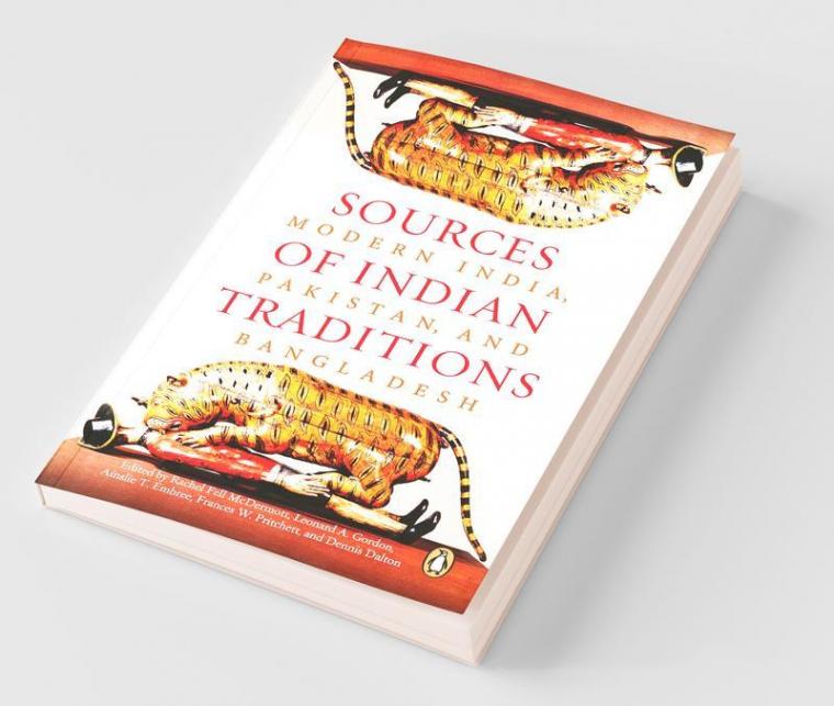 Sources of Indian Tradition: Modern India, Pakistan, and Bangladesh