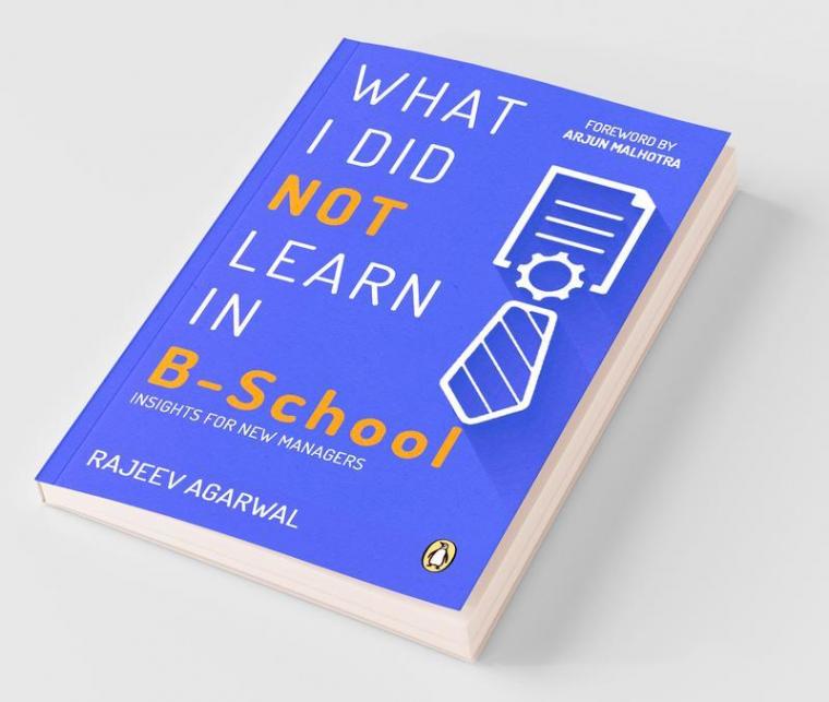 What I Did Not Learn in B-School Insights for New Managers