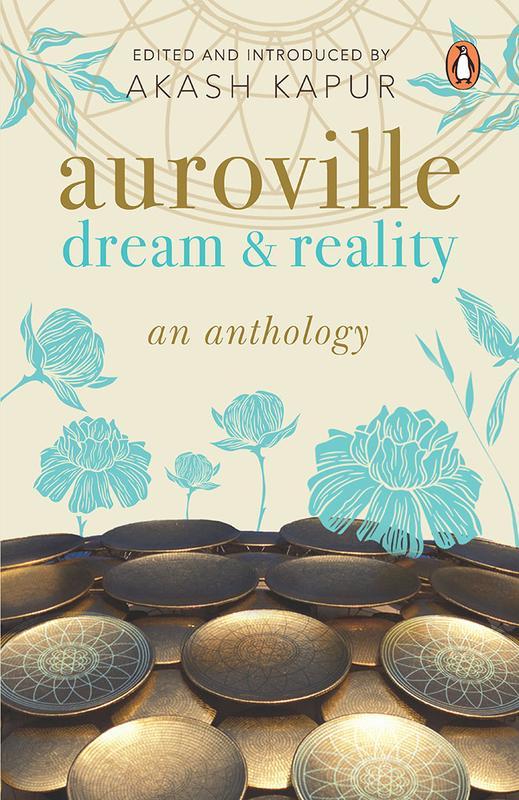Auroville Dream & Reality