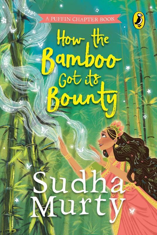 How the Bamboo got its Bounty | Puffin Chapter Book: Gorgeous new full colour, illustrated chapter book for young readers from ages 5 and up by Sudha Murty