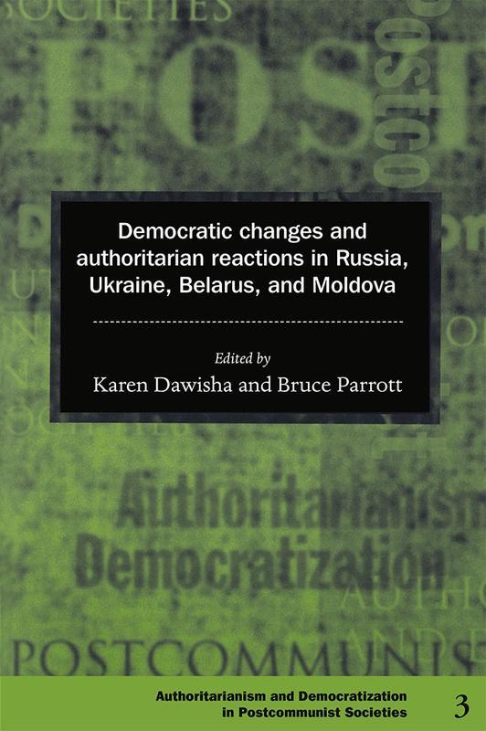 Democratic Changes and Authoritarian Reactions in Russia Ukraine Belarus and Moldova