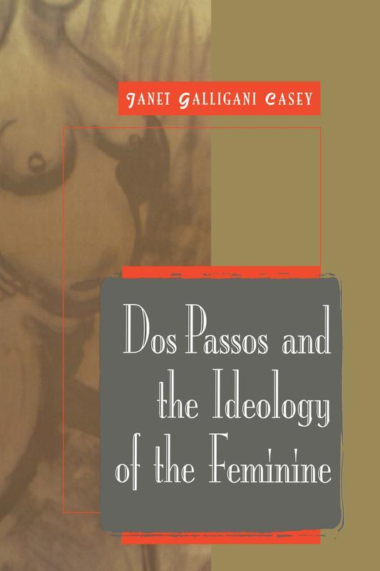 Dos Passos and the Ideology of the Feminine