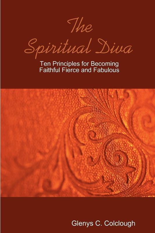 The Spiritual Diva - Ten Principles for Becoming Faithful Fierce and Fabulous
