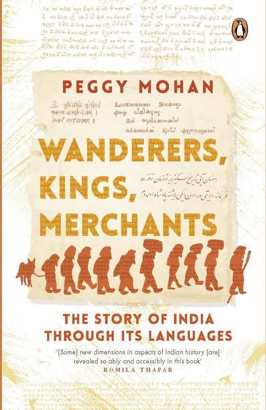 Wanderers Kings Merchants The Story of India Through its Languages